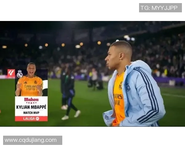 姆巴佩关键破门助皇马险胜赫塔费荣膺全场最佳球员